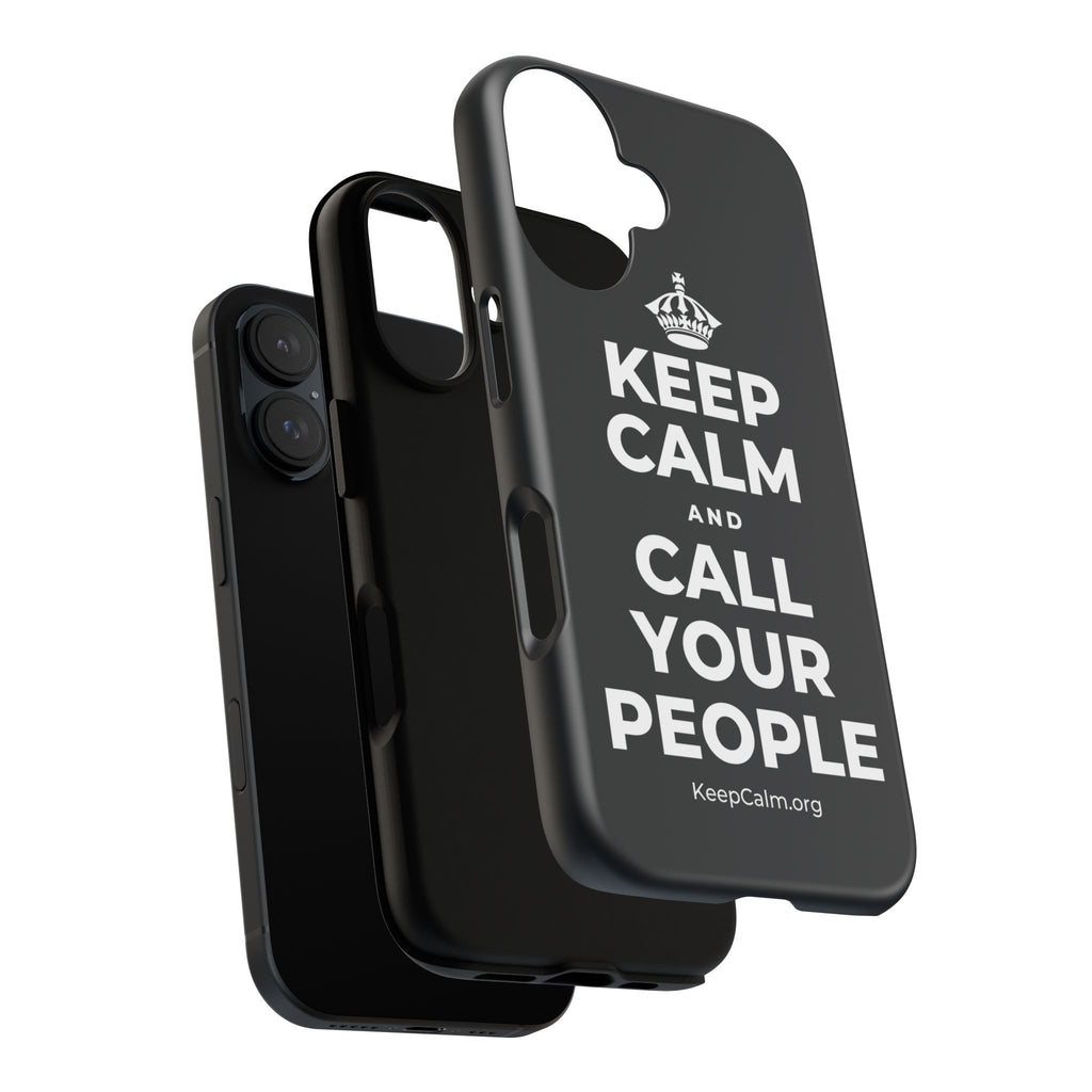 KEEP CALM AND CALL YOUR PEOPLE Phone Case (Dark)