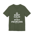 KEEP CALM AND STAY FEARLESS T-Shirt (Military Green–Autumn)