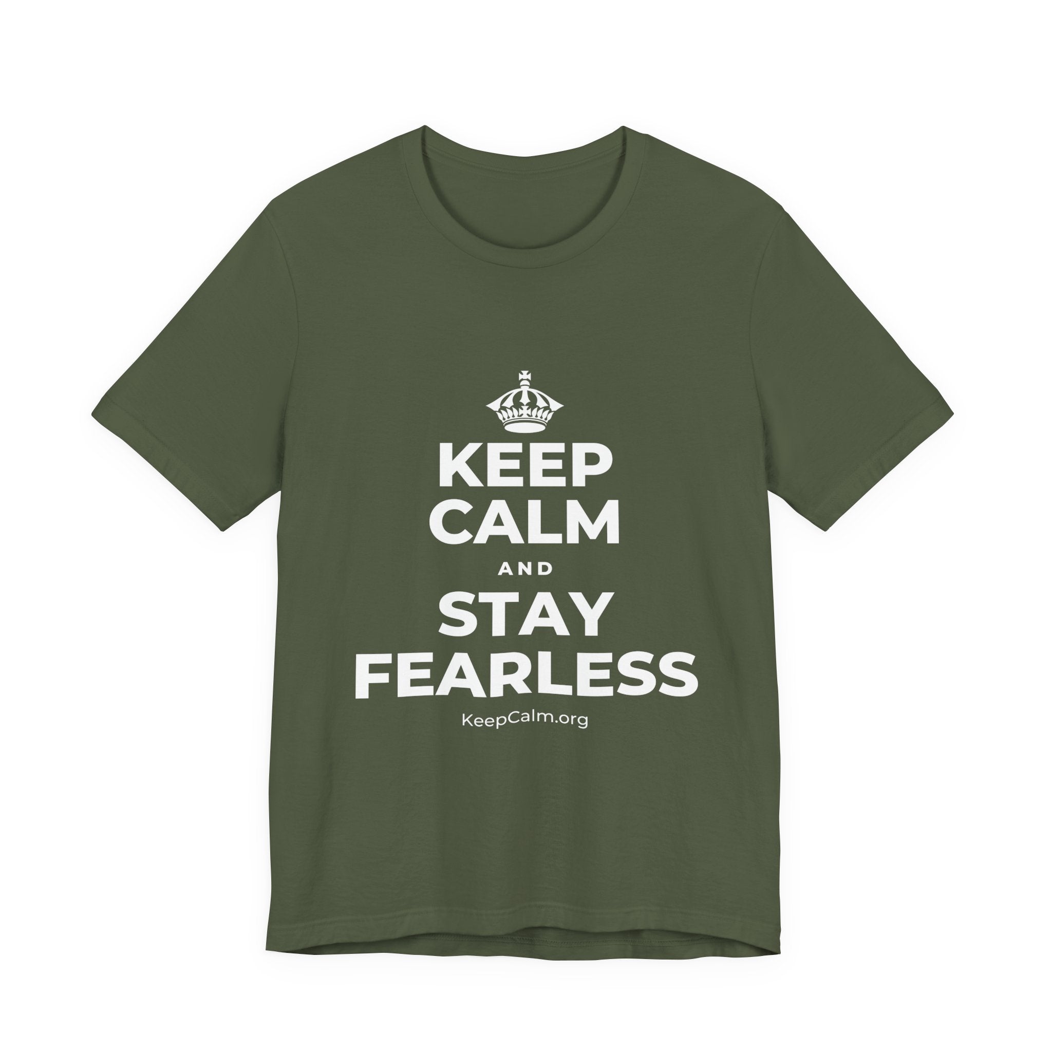 KEEP CALM AND STAY FEARLESS T-Shirt (Military Green–Autumn)