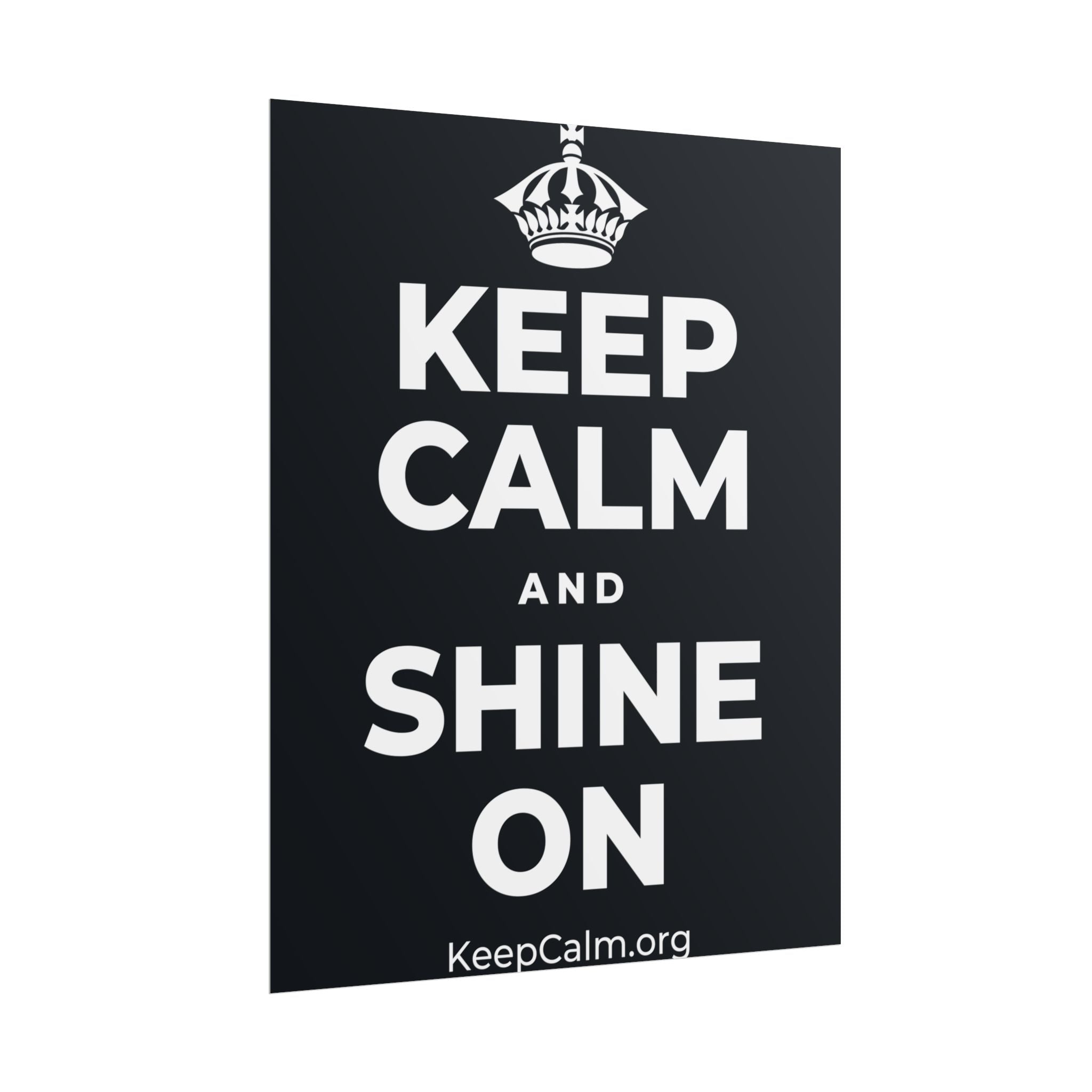 KEEP CALM AND SHINE ON Poster (Dark)