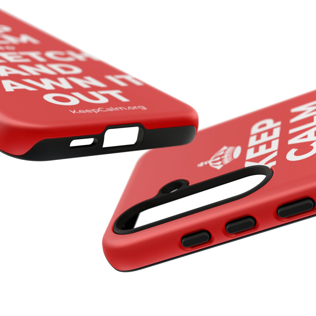 KEEP CALM AND STRETCH AND YAWN IT OUT Phone Case