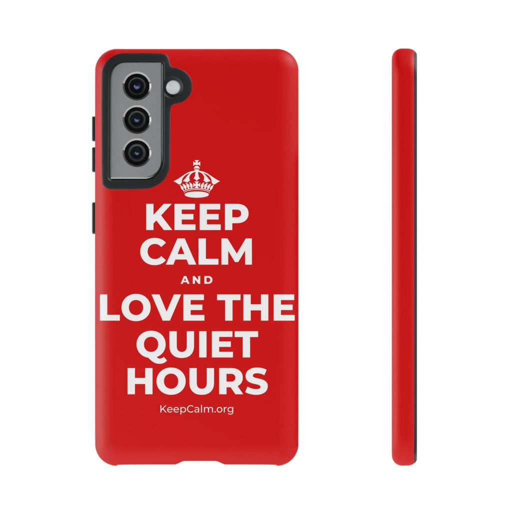 KEEP CALM AND LOVE THE QUIET HOURS Phone Case
