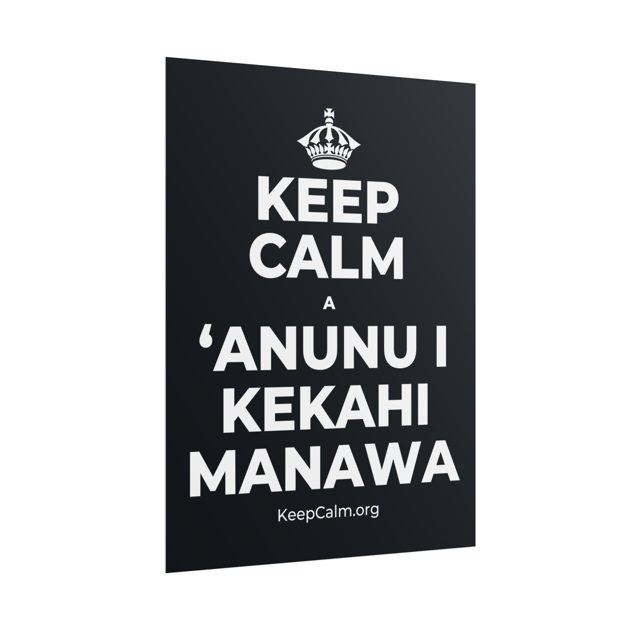 KEEP CALM A ʻANUNU I KEKAHI MANAWA Poster (Dark)