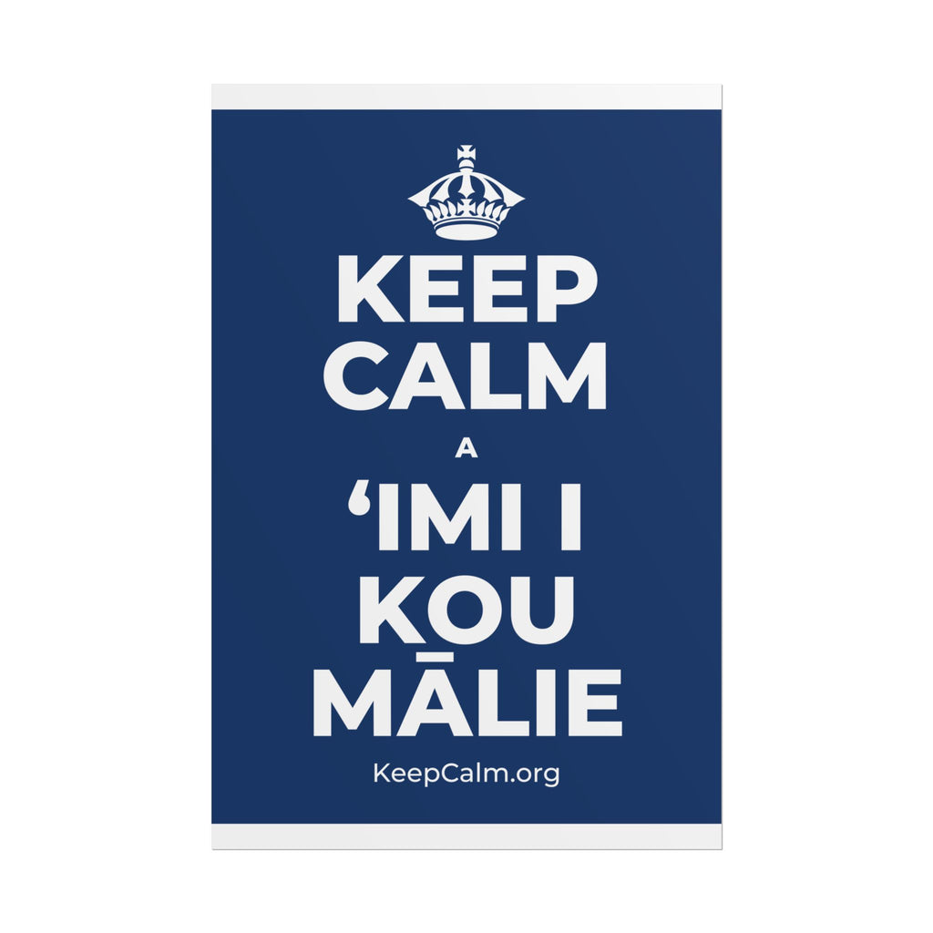 KEEP CALM A ʻIMI I KOU MĀLIE Poster
