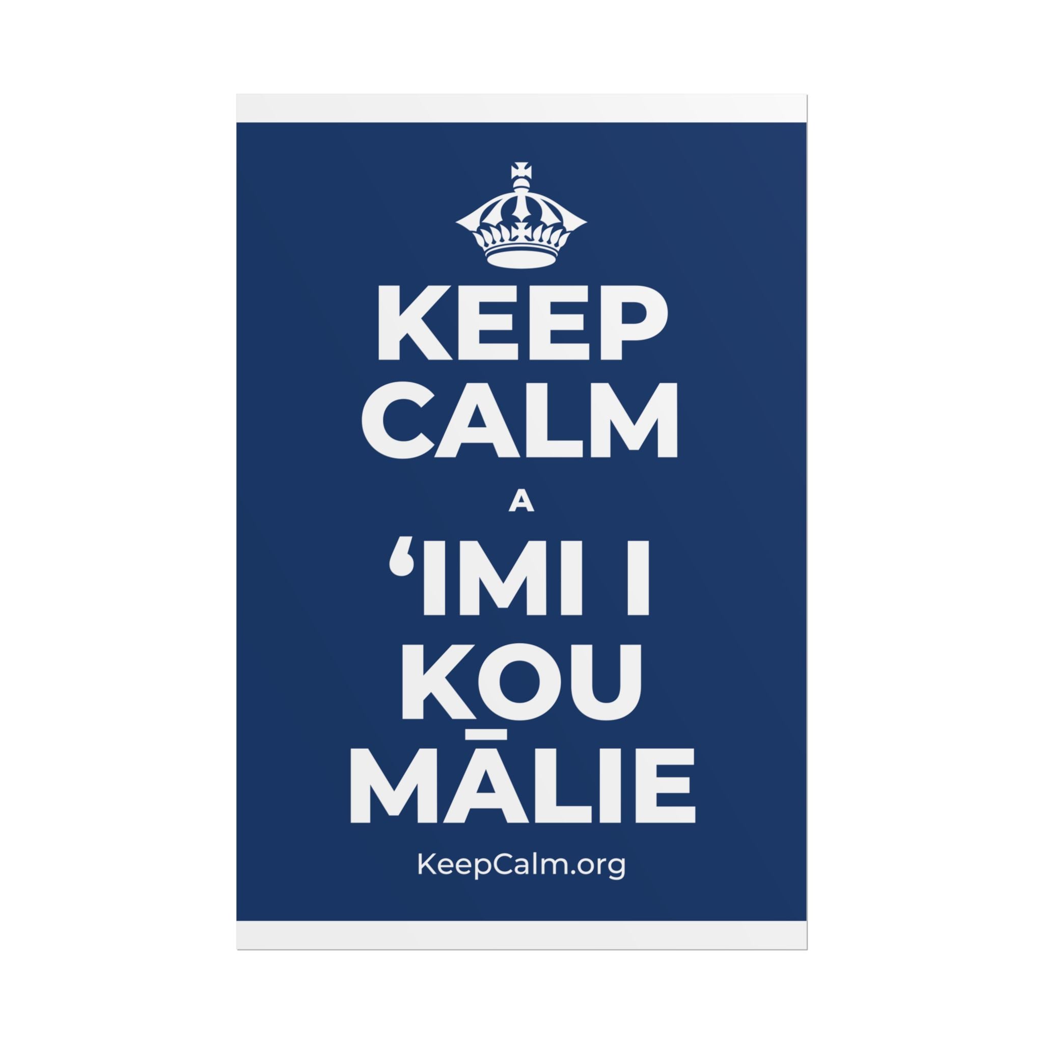 KEEP CALM A ʻIMI I KOU MĀLIE Poster
