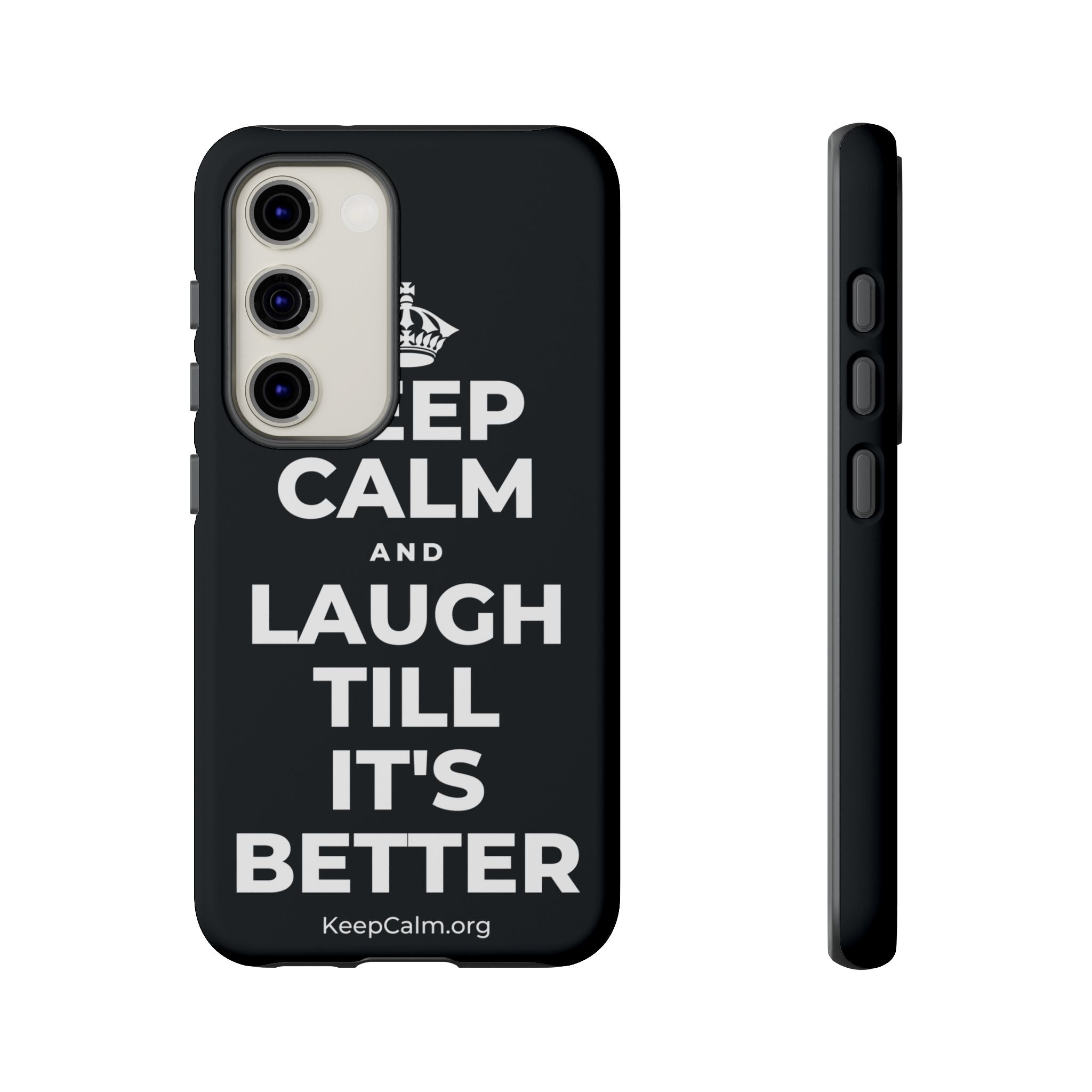 KEEP CALM AND LAUGH TILL IT'S BETTER Phone Case (Dark)