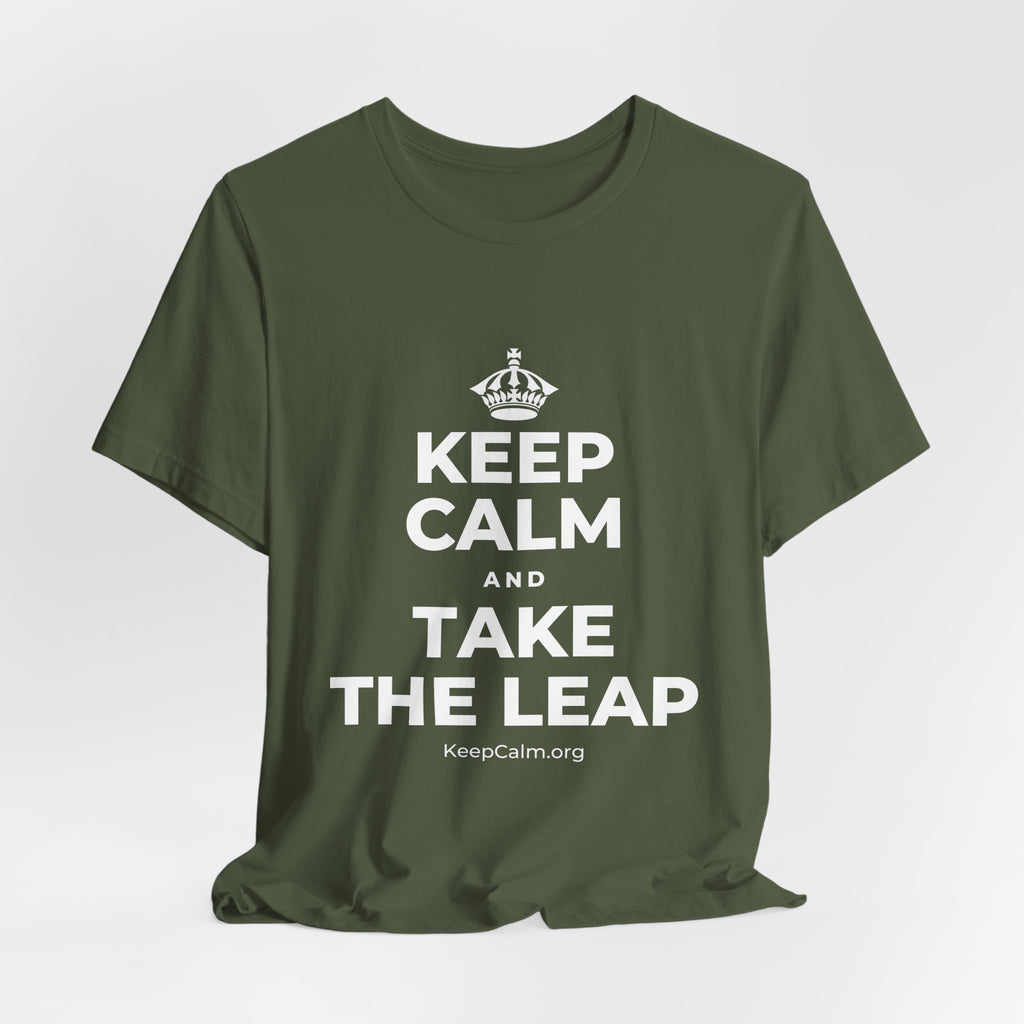 KEEP CALM AND TAKE THE LEAP T-Shirt (Military Green–Autumn)