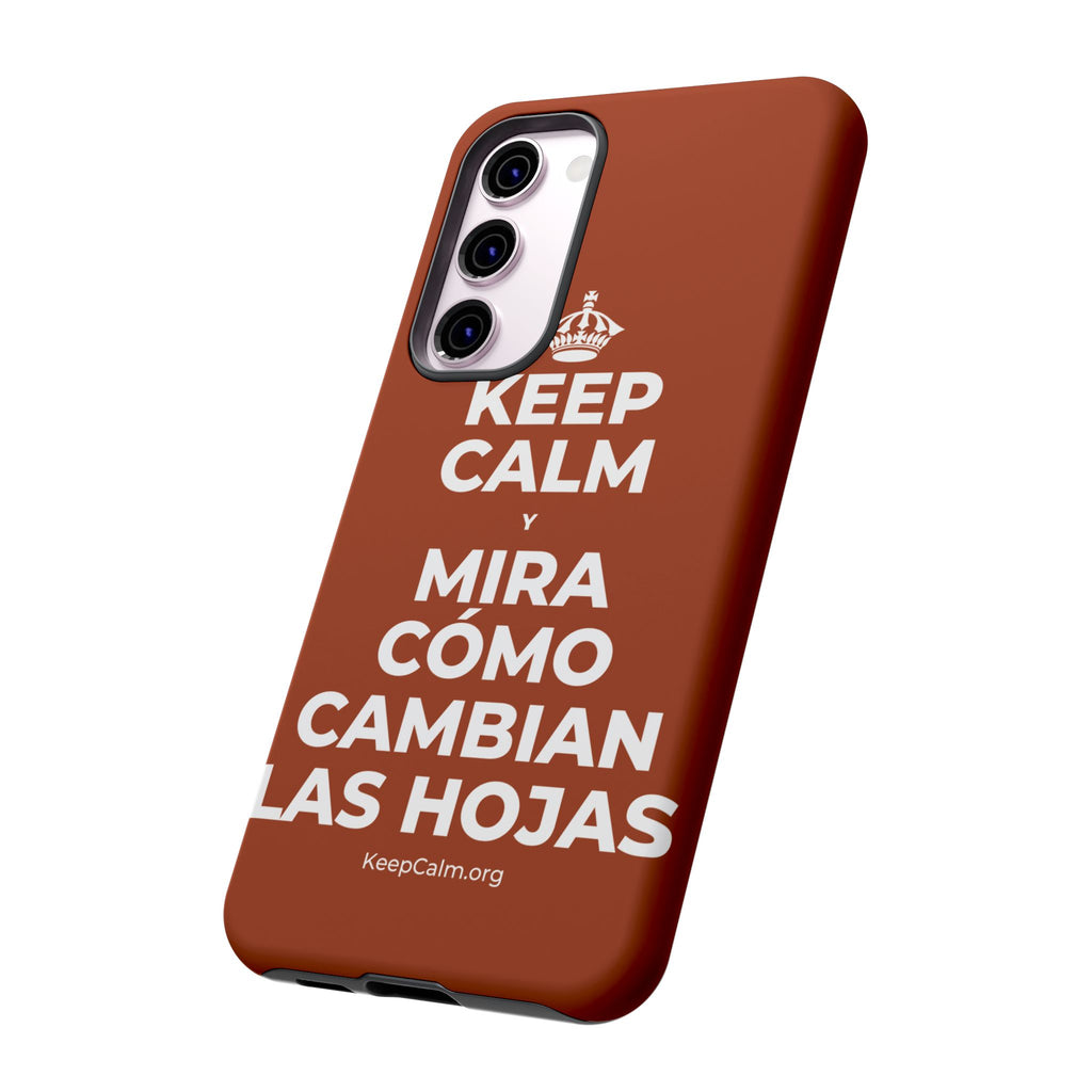 KEEP CALM Y MIRA CÓMO CAMBIAN LAS HOJAS Phone Case