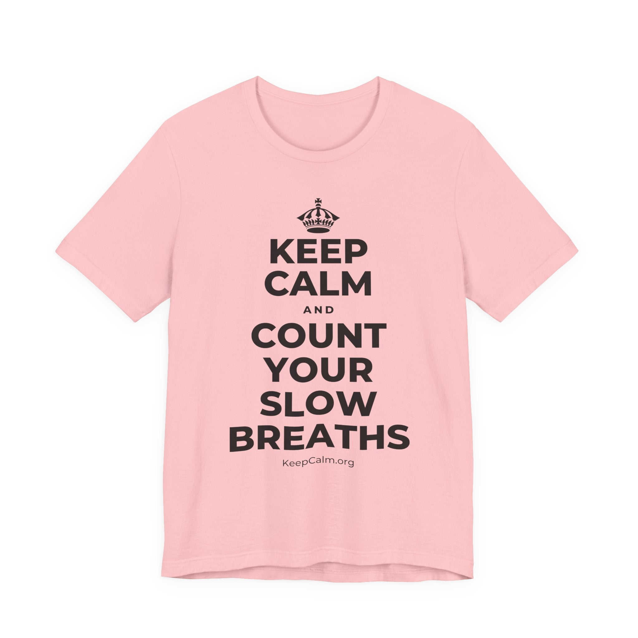 KEEP CALM AND COUNT YOUR SLOW BREATHS T-Shirt (White–Asphalt)