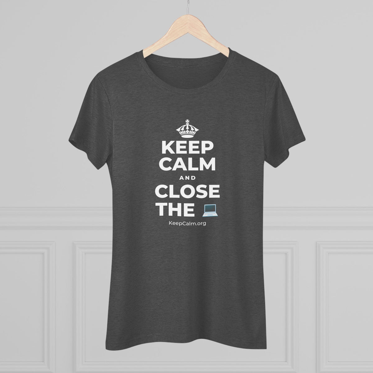 KEEP CALM AND CLOSE THE 💻 Women's Tri-Blend Tee