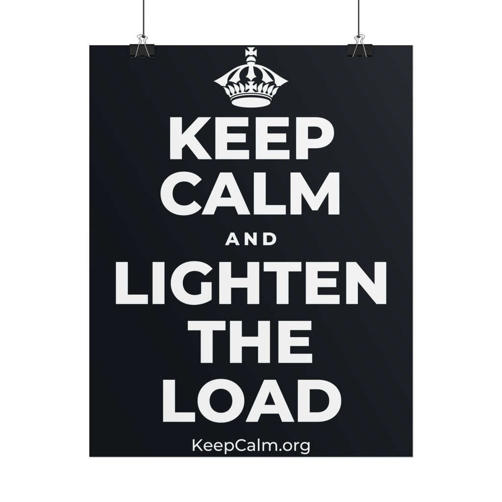 KEEP CALM AND LIGHTEN THE LOAD Poster (Dark)
