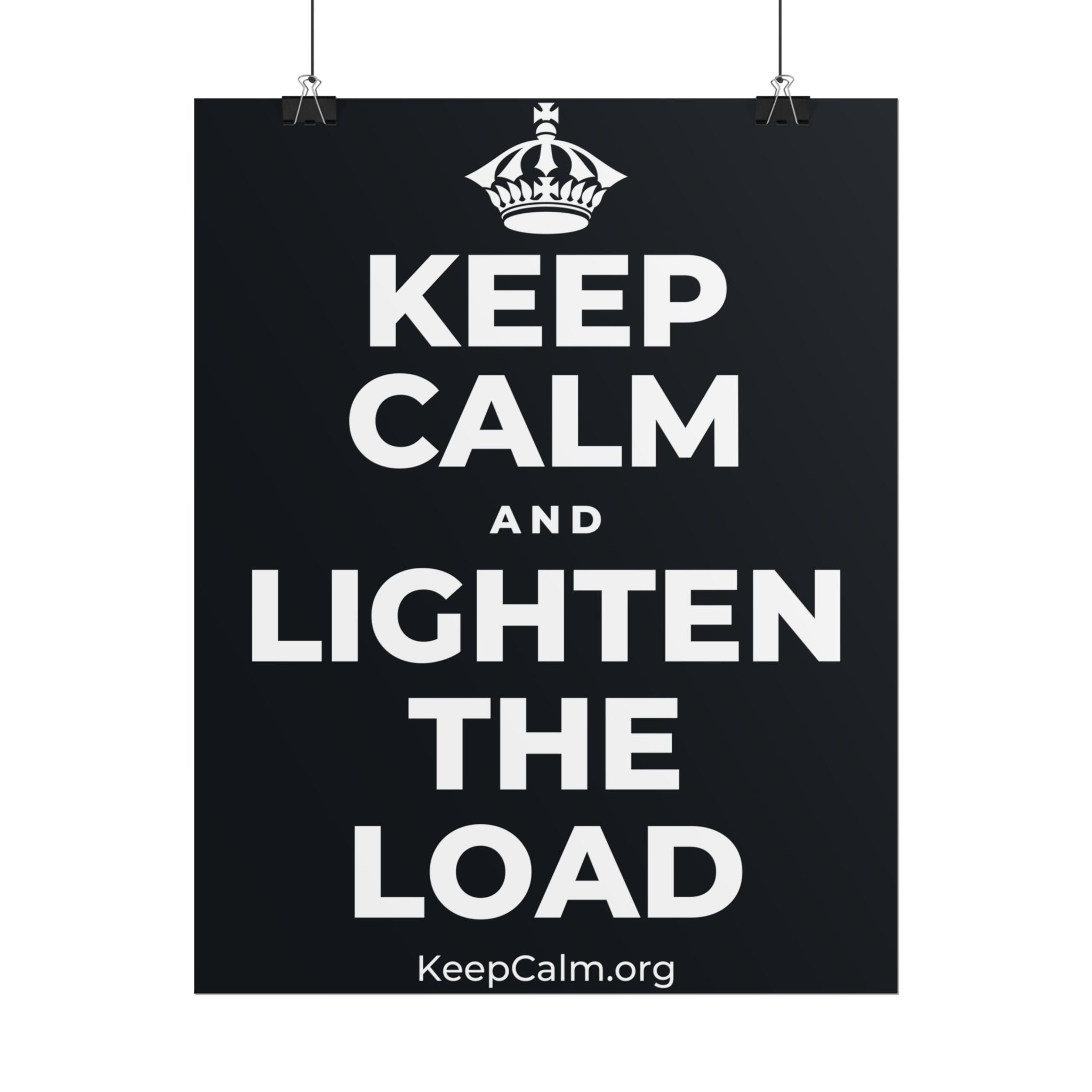 KEEP CALM AND LIGHTEN THE LOAD Poster (Dark)