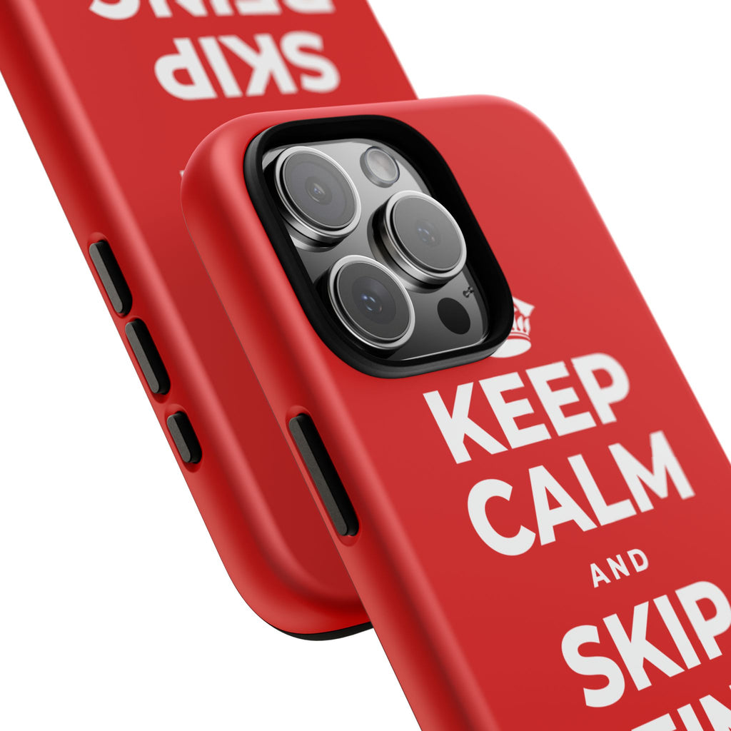 KEEP CALM AND SKIP BEING OKAY TODAY Phone Case