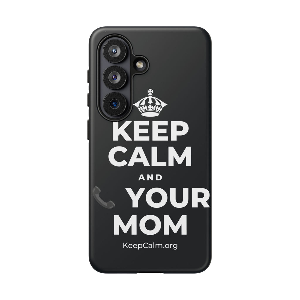 KEEP CALM AND 📞 YOUR MOM Phone Case (Dark)
