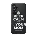 KEEP CALM AND 📞 YOUR MOM Phone Case (Dark)