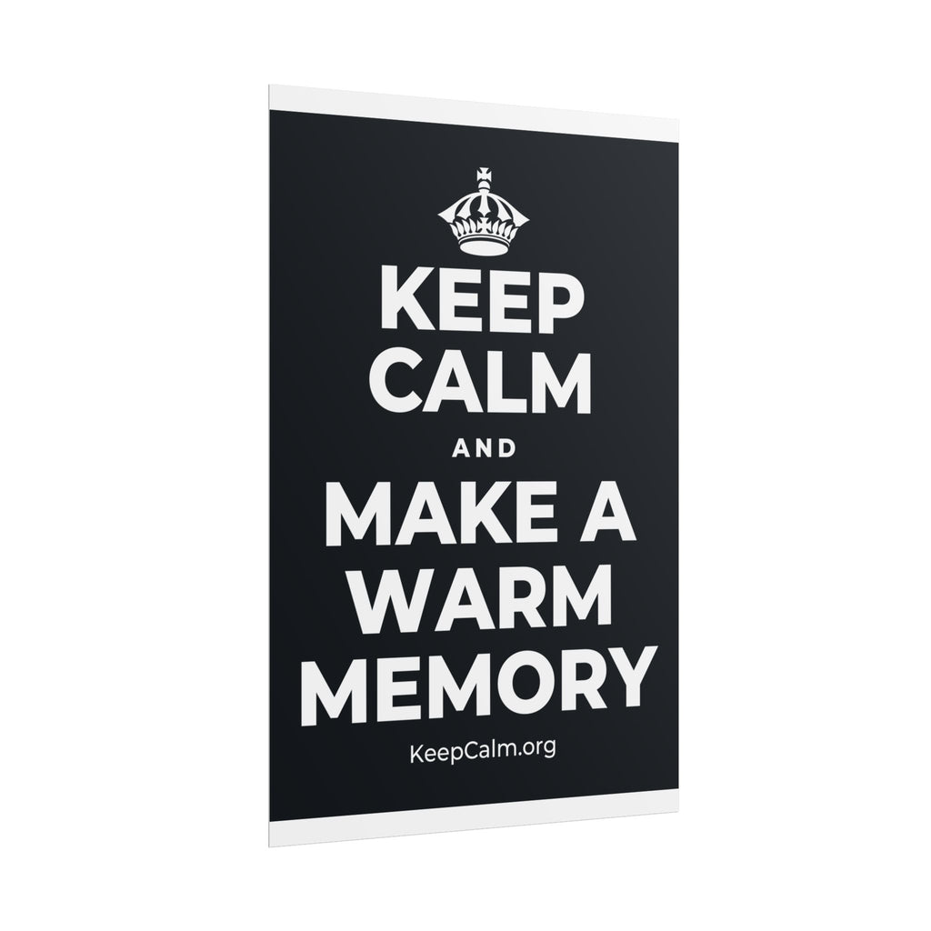 KEEP CALM AND MAKE A WARM MEMORY Poster (Dark)