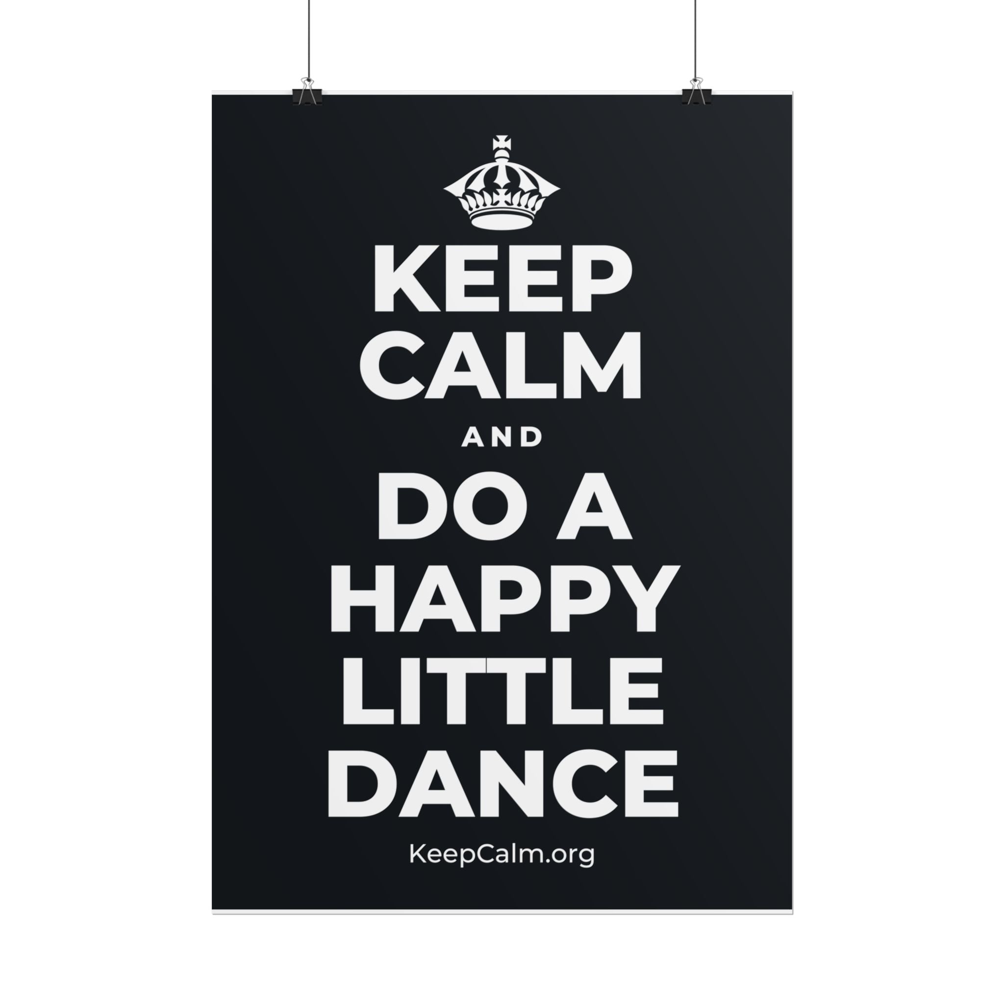 KEEP CALM AND DO A HAPPY LITTLE DANCE Poster (Dark)