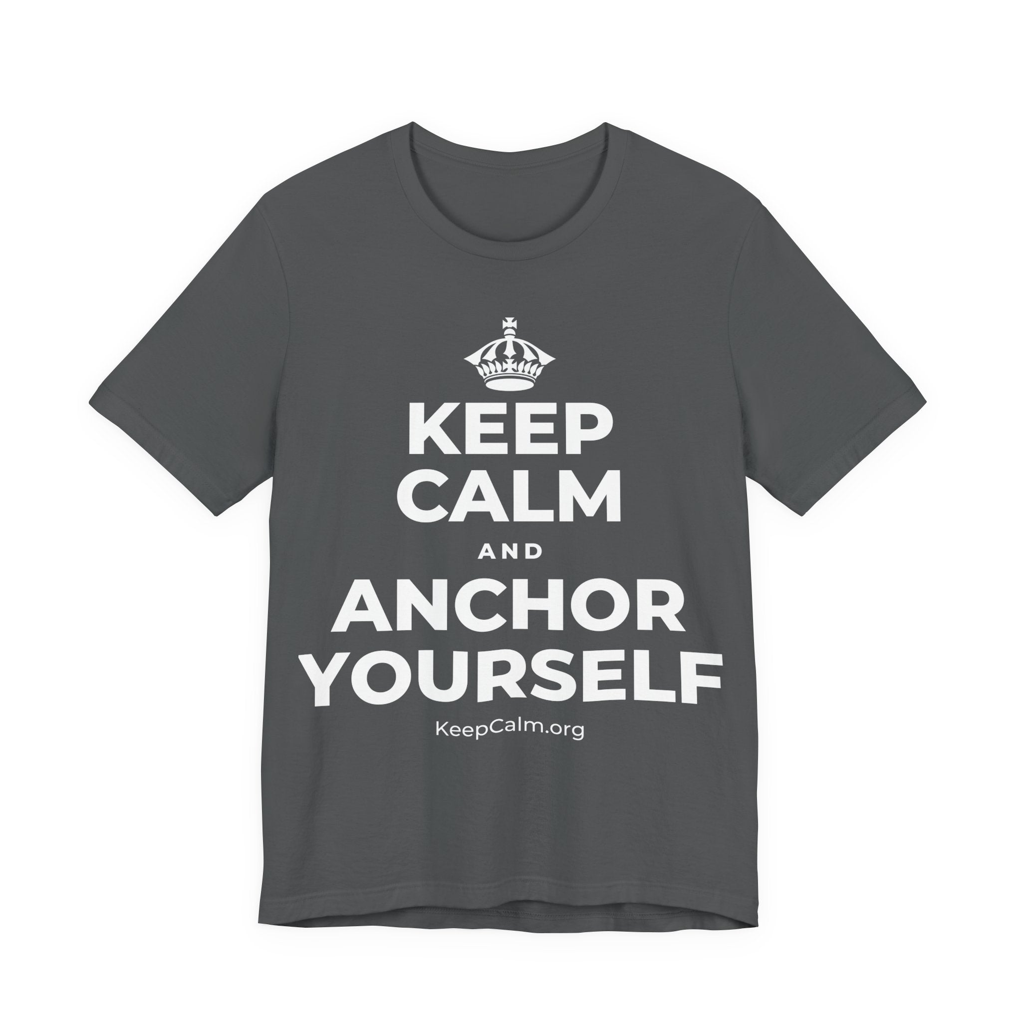KEEP CALM AND ANCHOR YOURSELF T-Shirt (White–Asphalt)