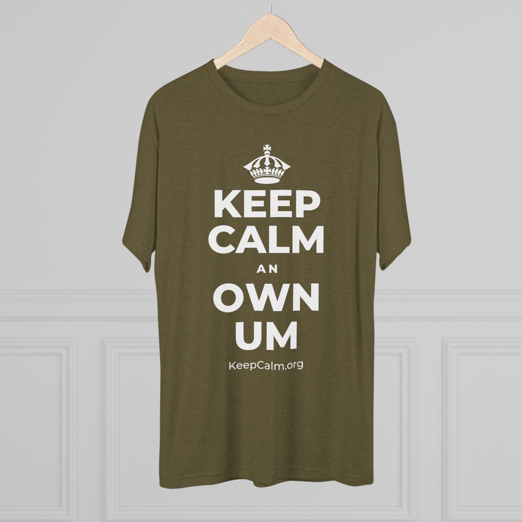 KEEP CALM AN OWN UM Tri-Blend Tee