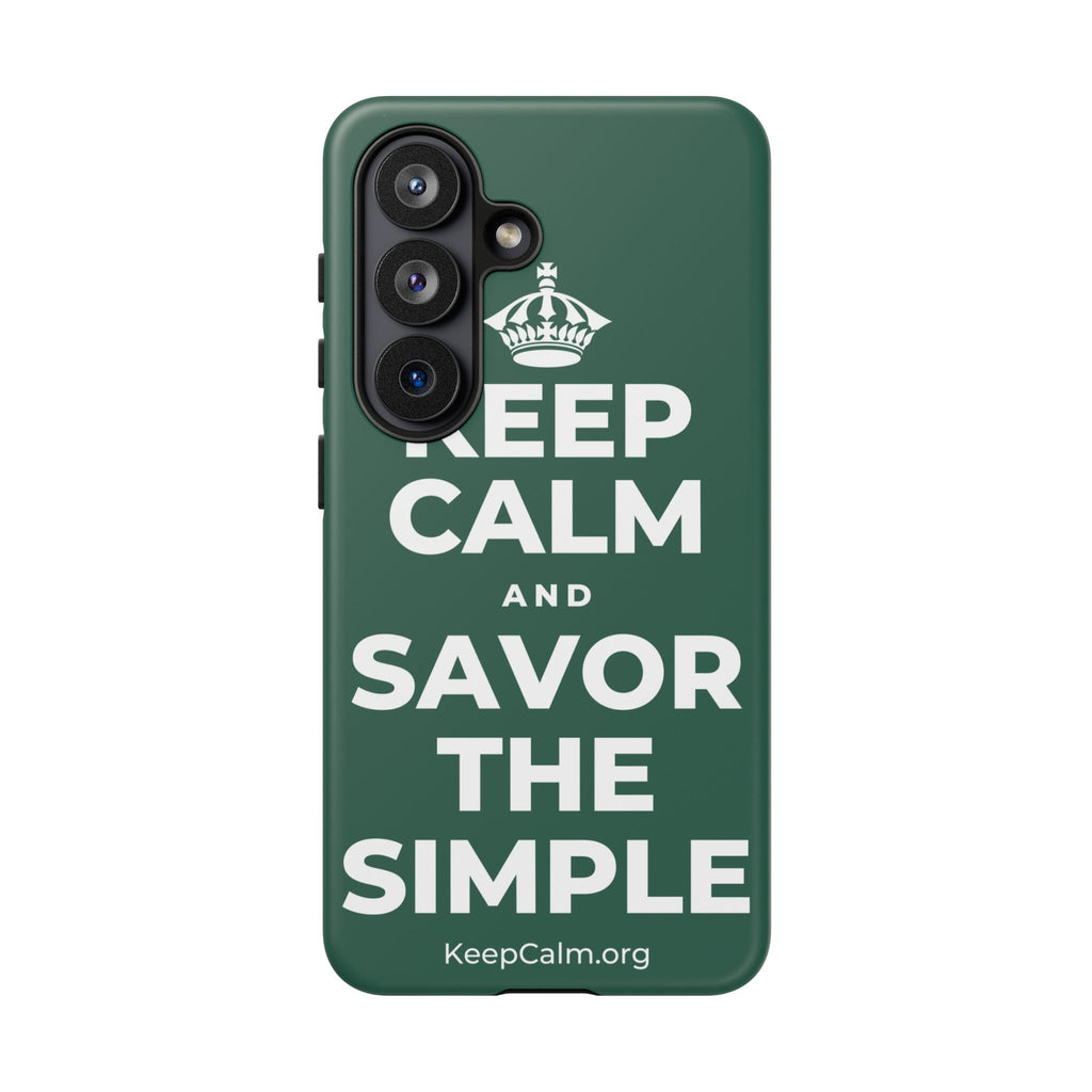 KEEP CALM AND SAVOR THE SIMPLE Phone Case