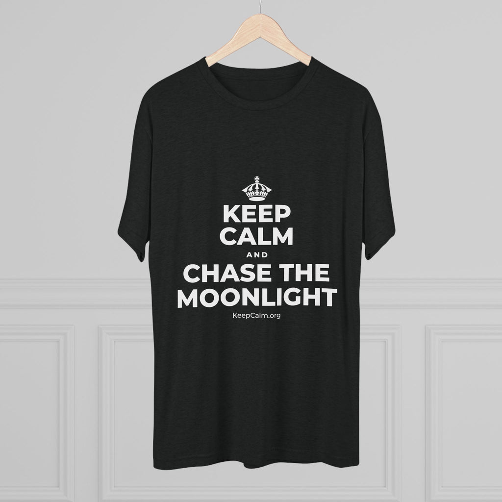 KEEP CALM AND CHASE THE MOONLIGHT Tri-Blend Tee