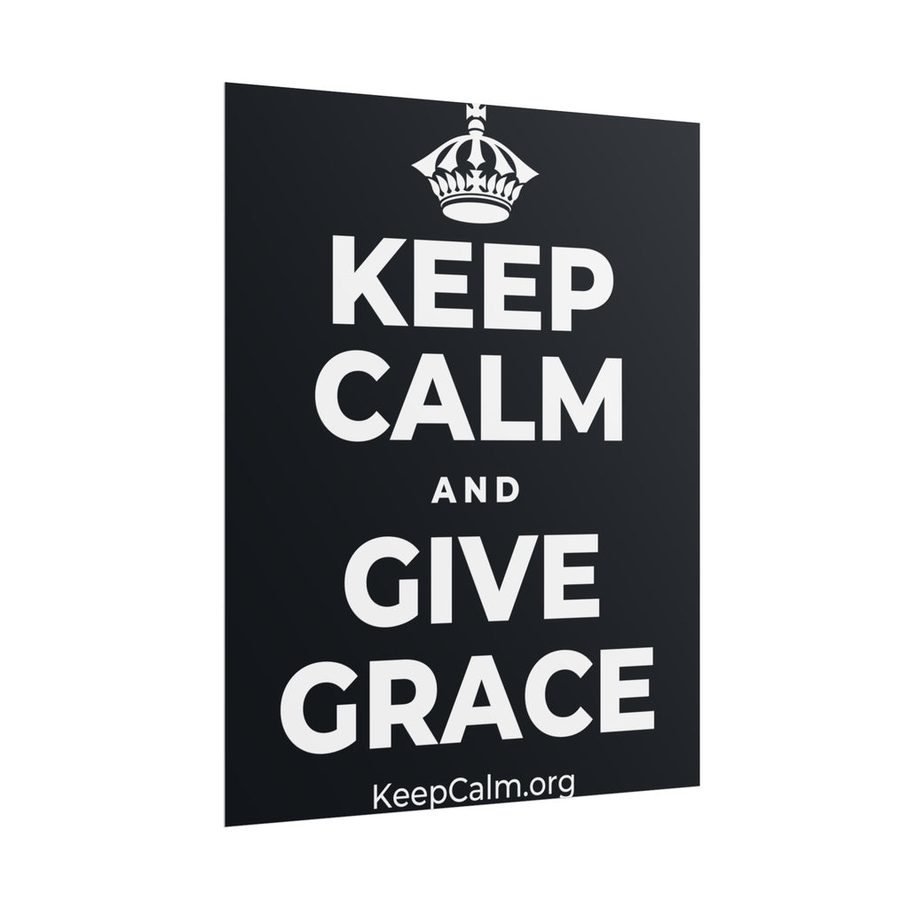 KEEP CALM AND GIVE GRACE Poster (Dark)