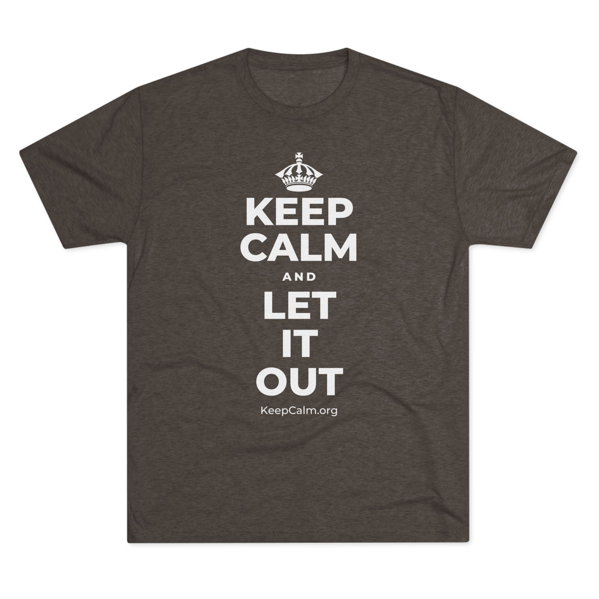 KEEP CALM AND LET IT OUT Tri-Blend Tee