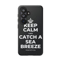 KEEP CALM AND CATCH A SEA BREEZE Phone Case (Dark)