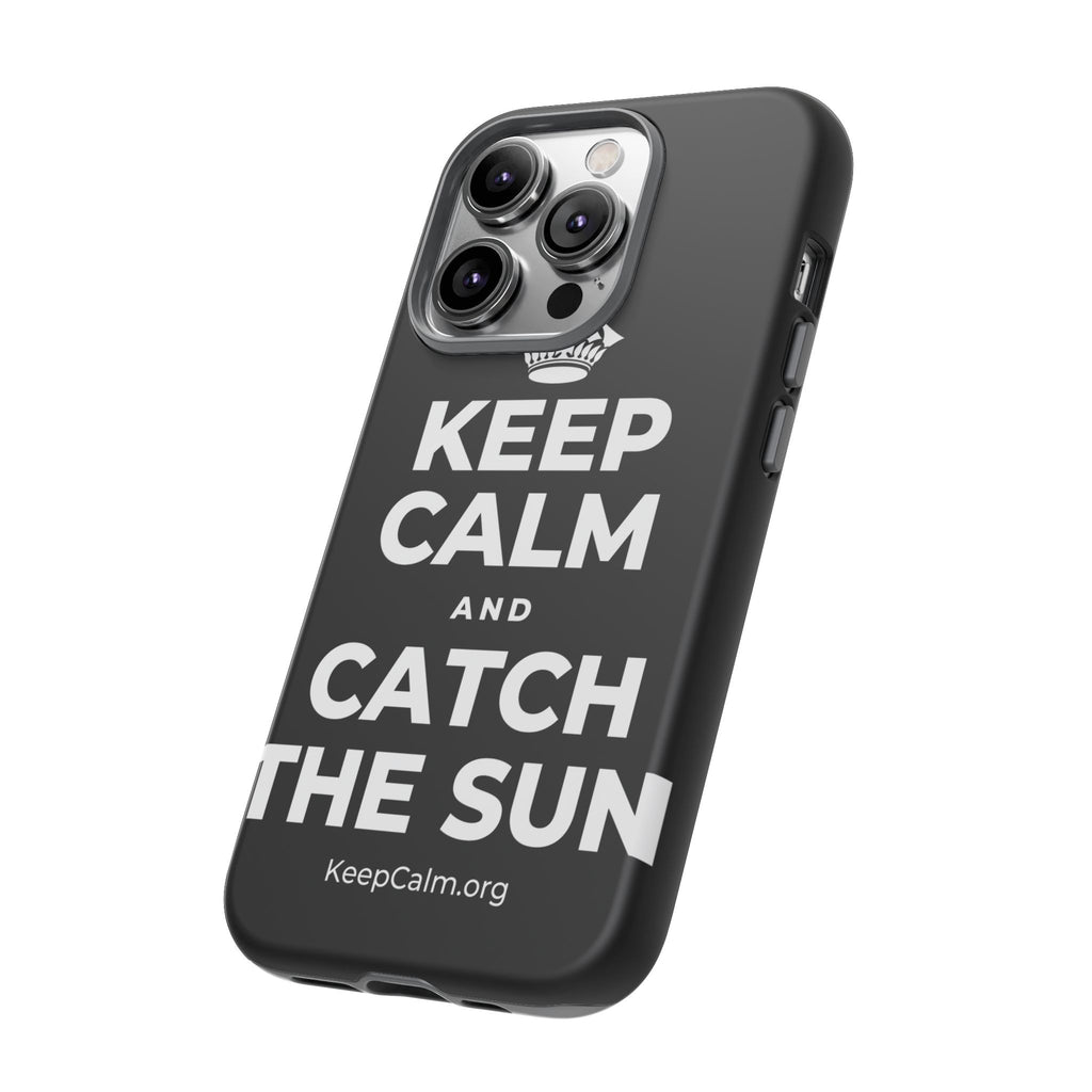 KEEP CALM AND CATCH THE SUN Phone Case