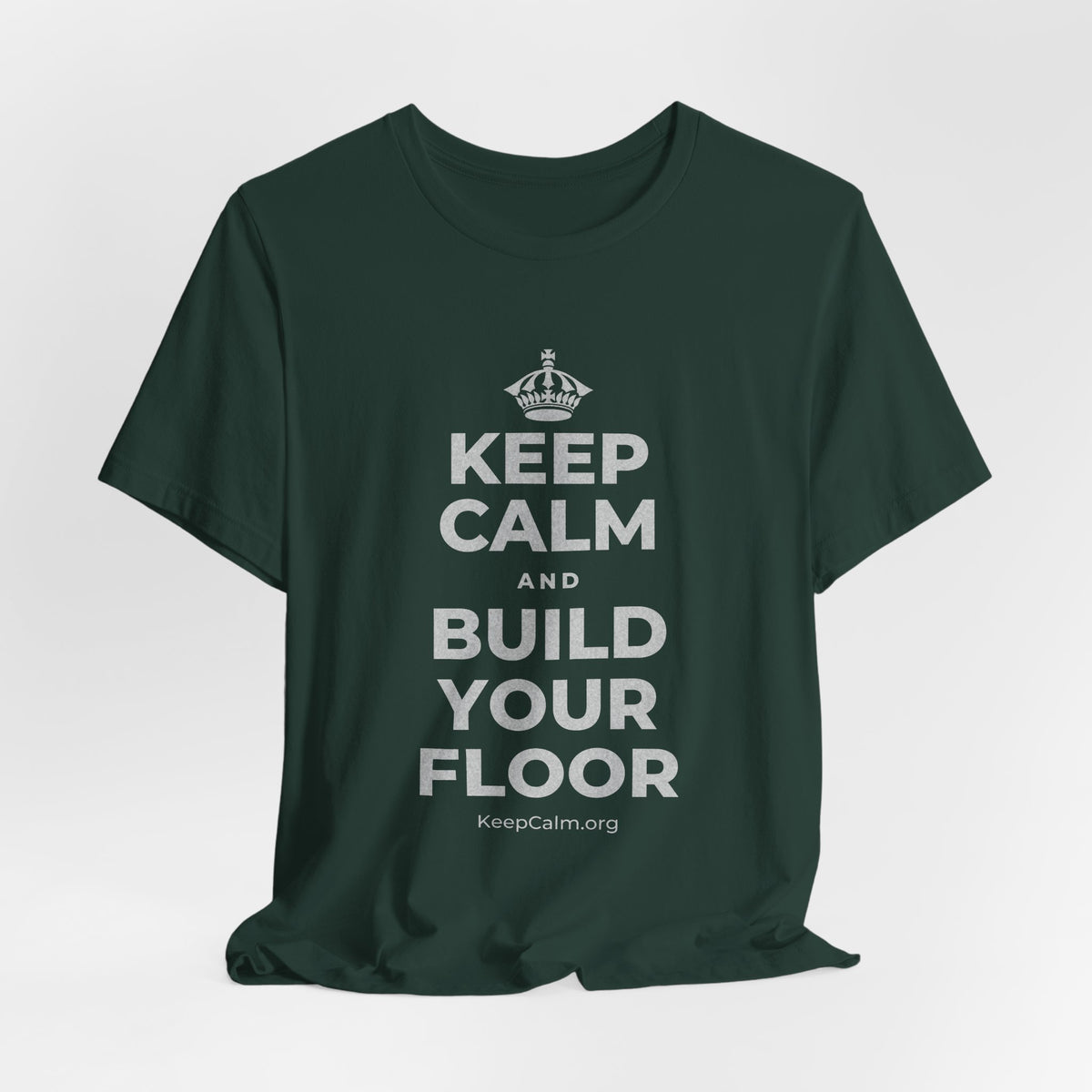 KEEP CALM AND BUILD YOUR FLOOR T-Shirt (White–Asphalt)