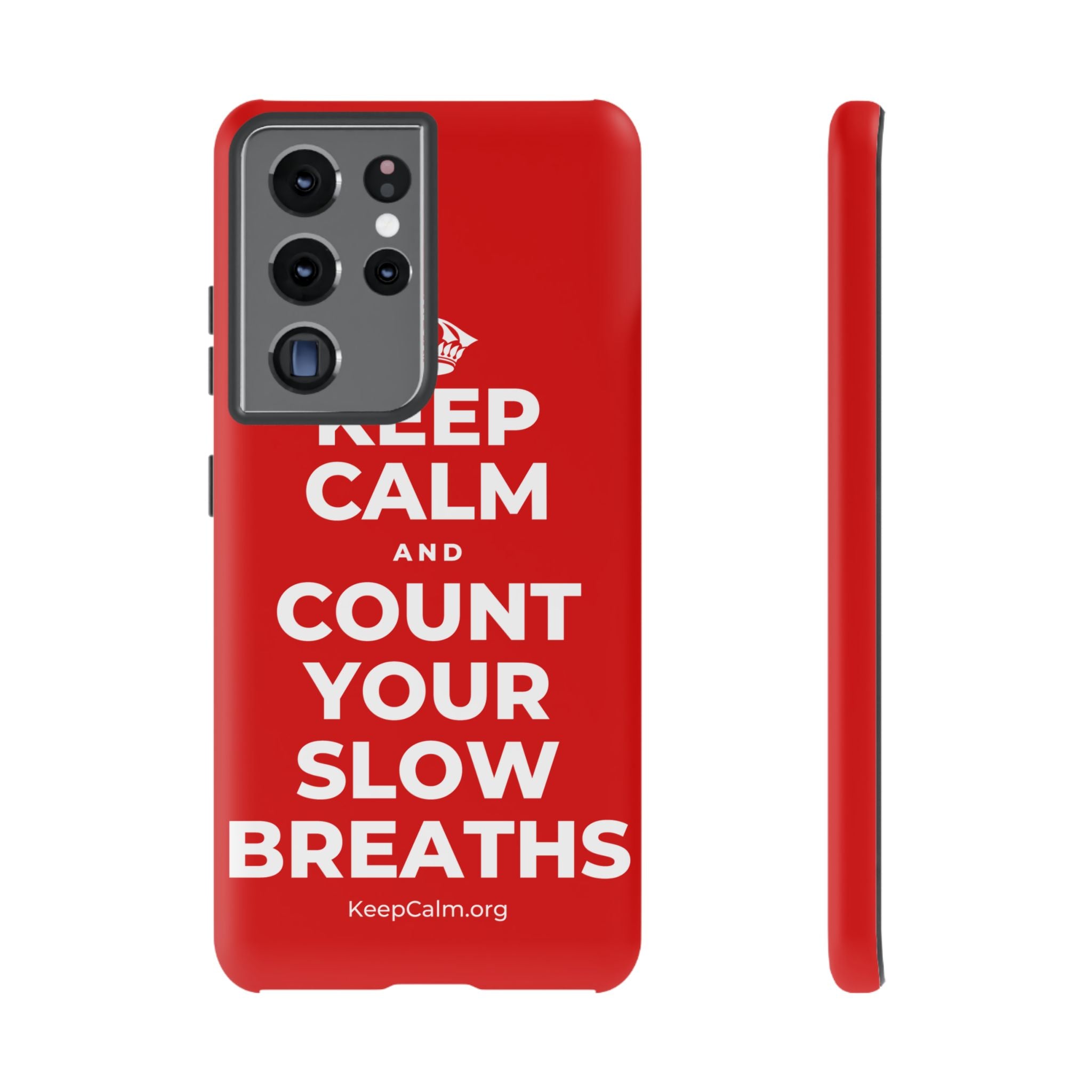 KEEP CALM AND COUNT YOUR SLOW BREATHS Phone Case