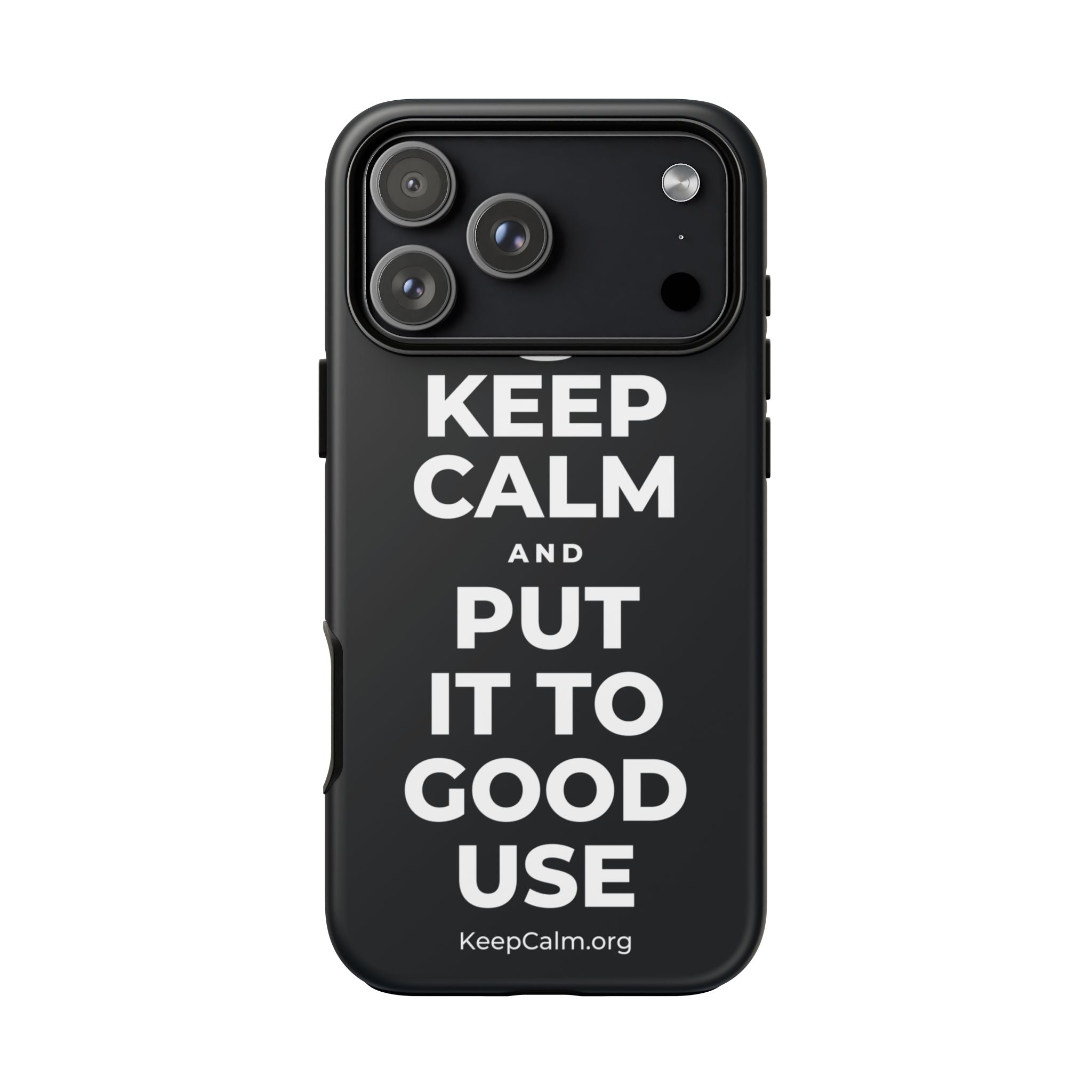 KEEP CALM AND PUT IT TO GOOD USE Phone Case (Dark)