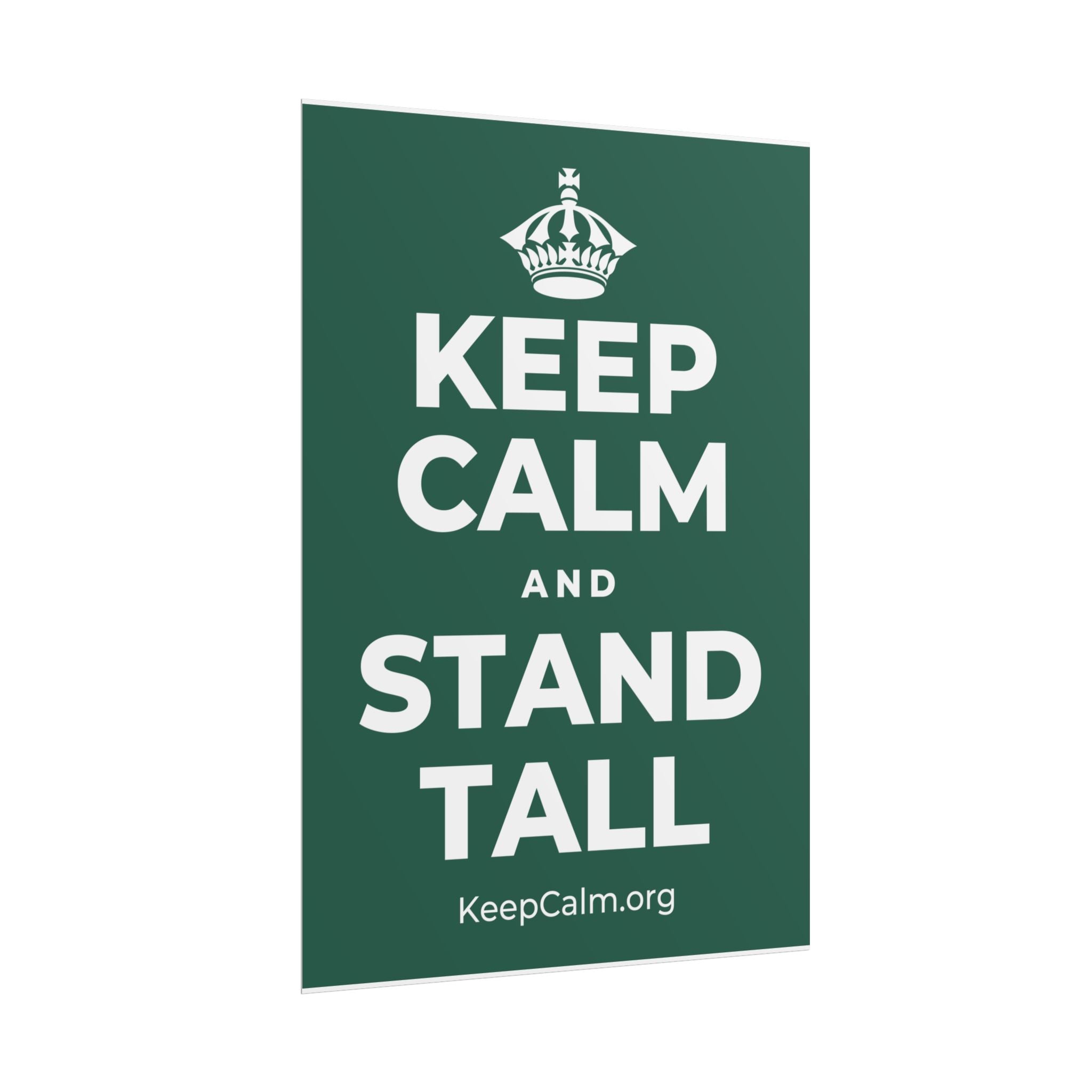 KEEP CALM AND STAND TALL Poster