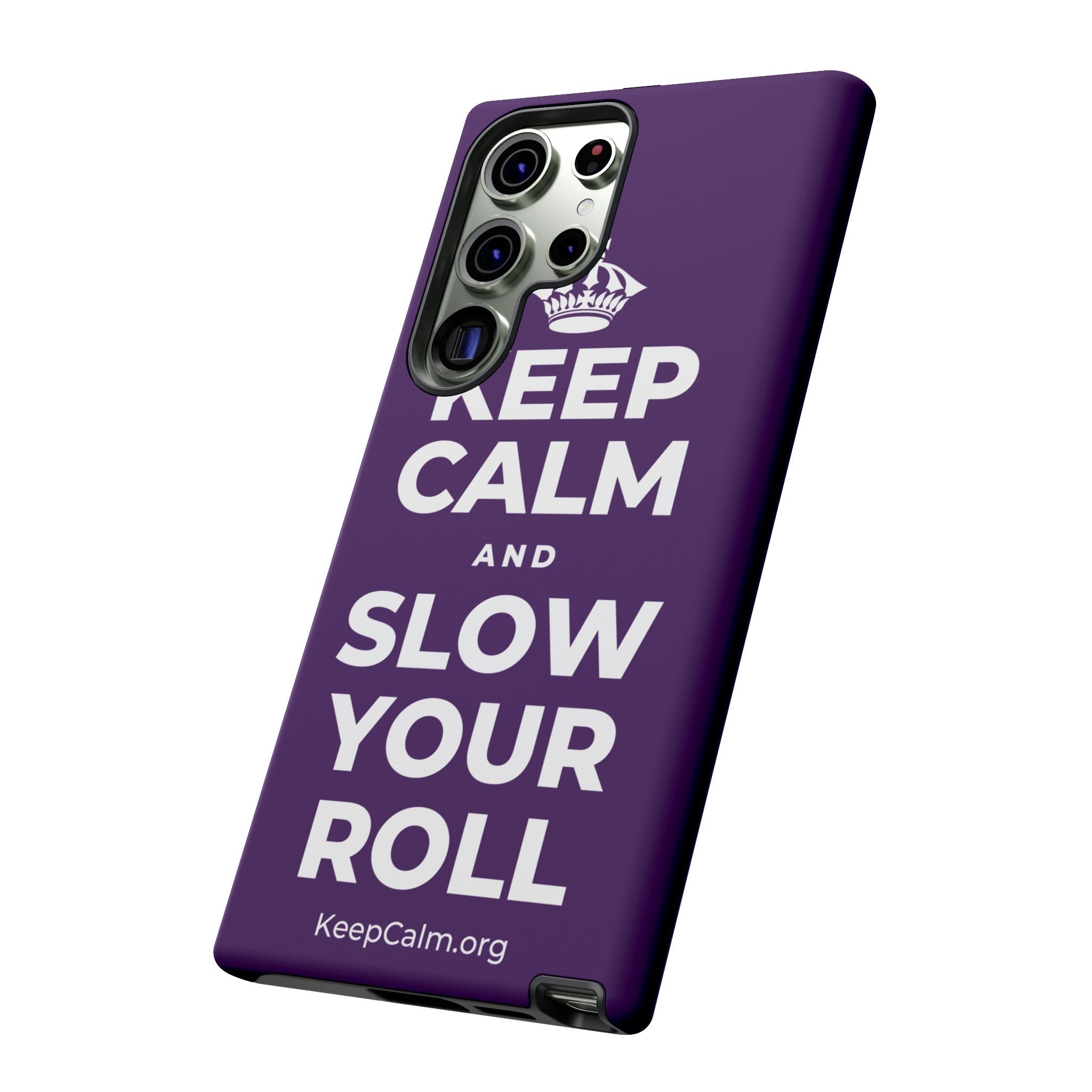 KEEP CALM AND SLOW YOUR ROLL Phone Case