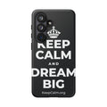 KEEP CALM AND DREAM BIG Phone Case (Dark)