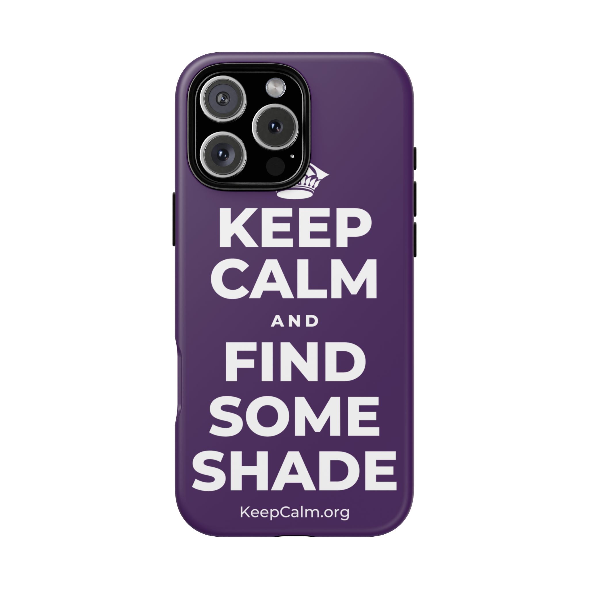 KEEP CALM AND FIND SOME SHADE Phone Case