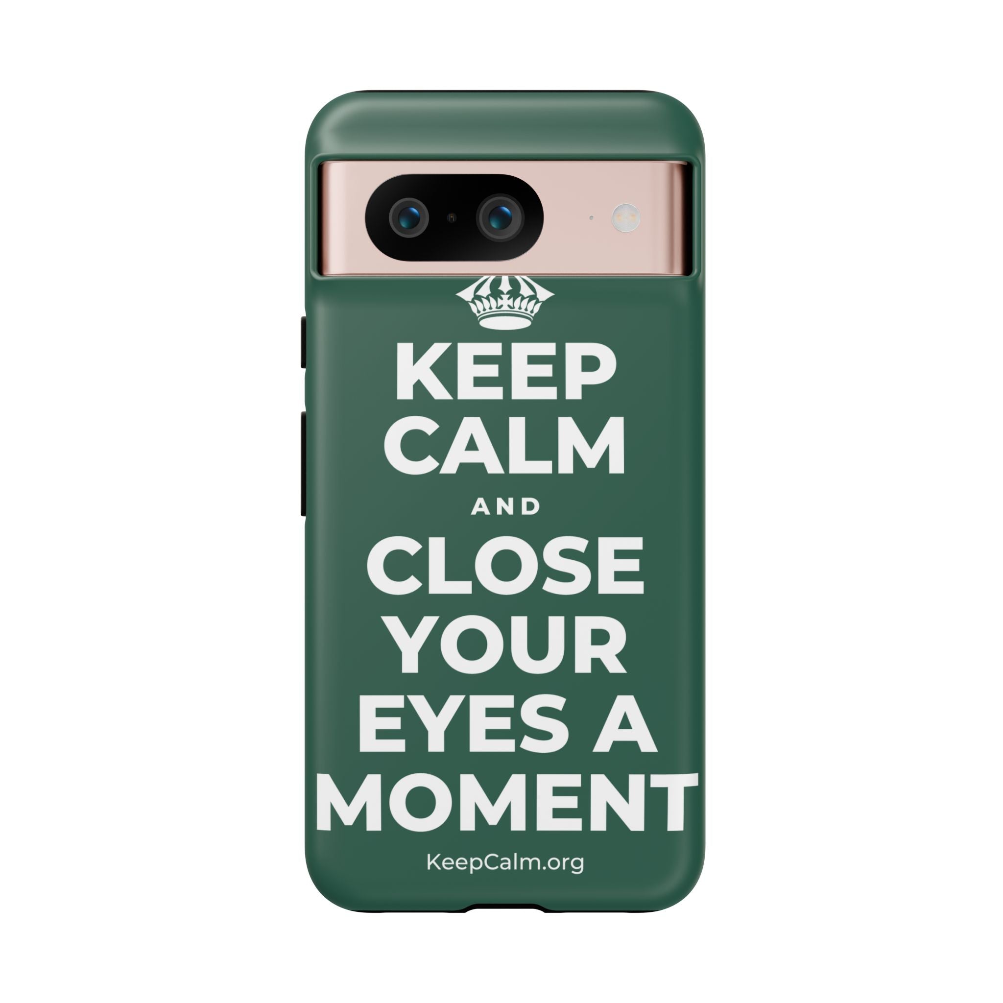 KEEP CALM AND CLOSE YOUR EYES A MOMENT Phone Case