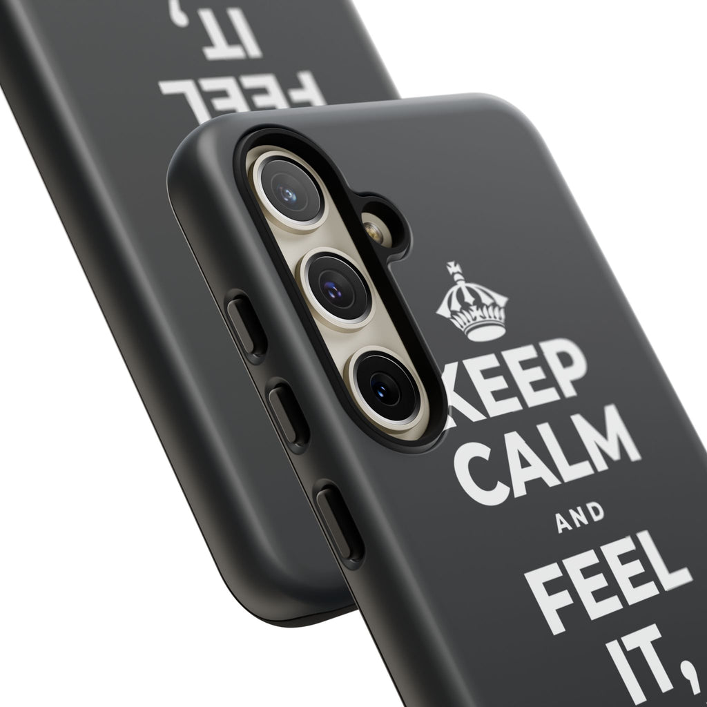 KEEP CALM AND FEEL IT, NOT FEED IT Phone Case (Dark)