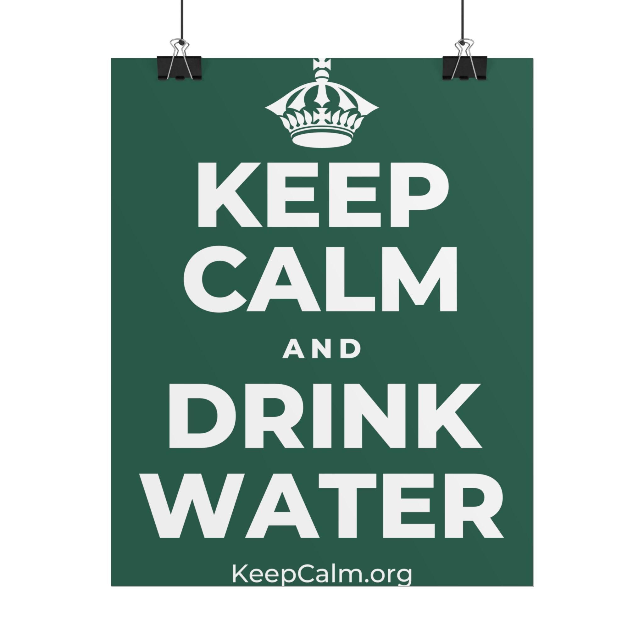 KEEP CALM AND DRINK WATER Poster