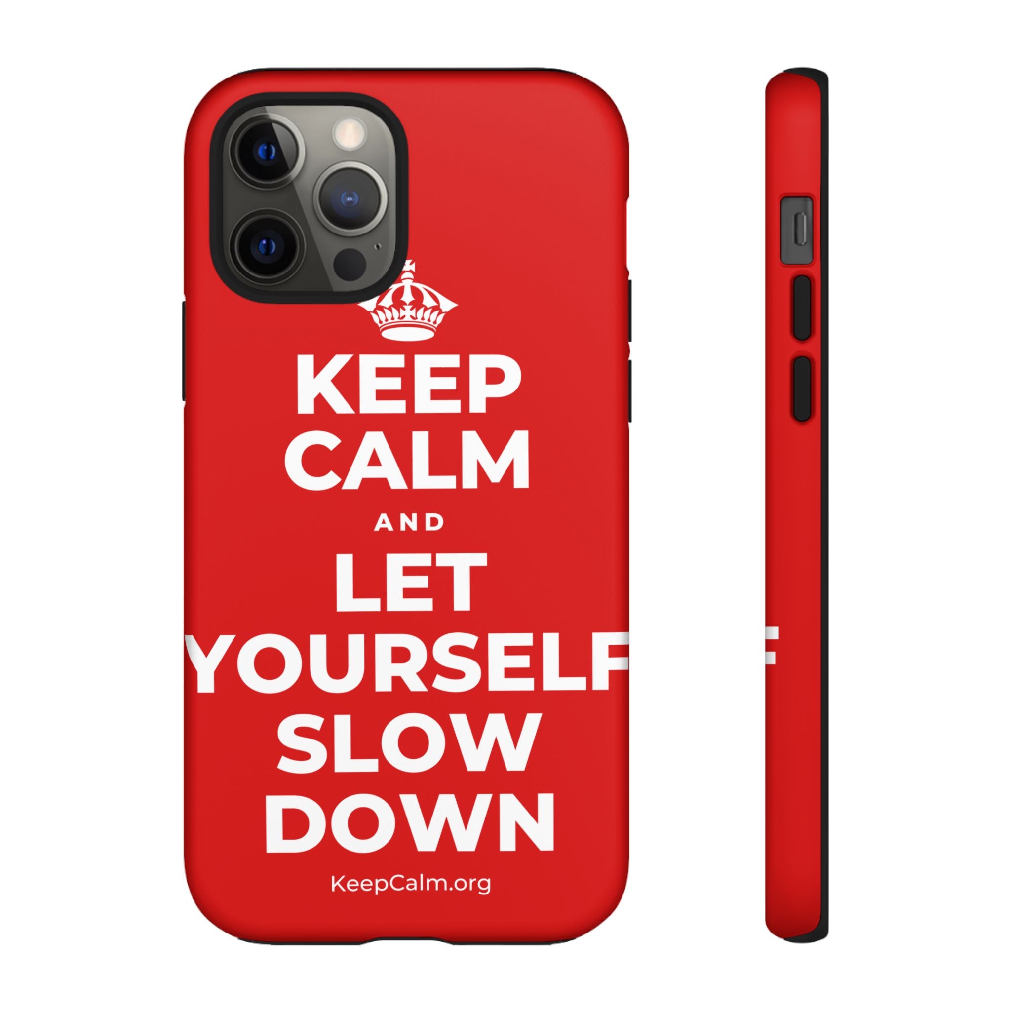 KEEP CALM AND LET YOURSELF SLOW DOWN Phone Case