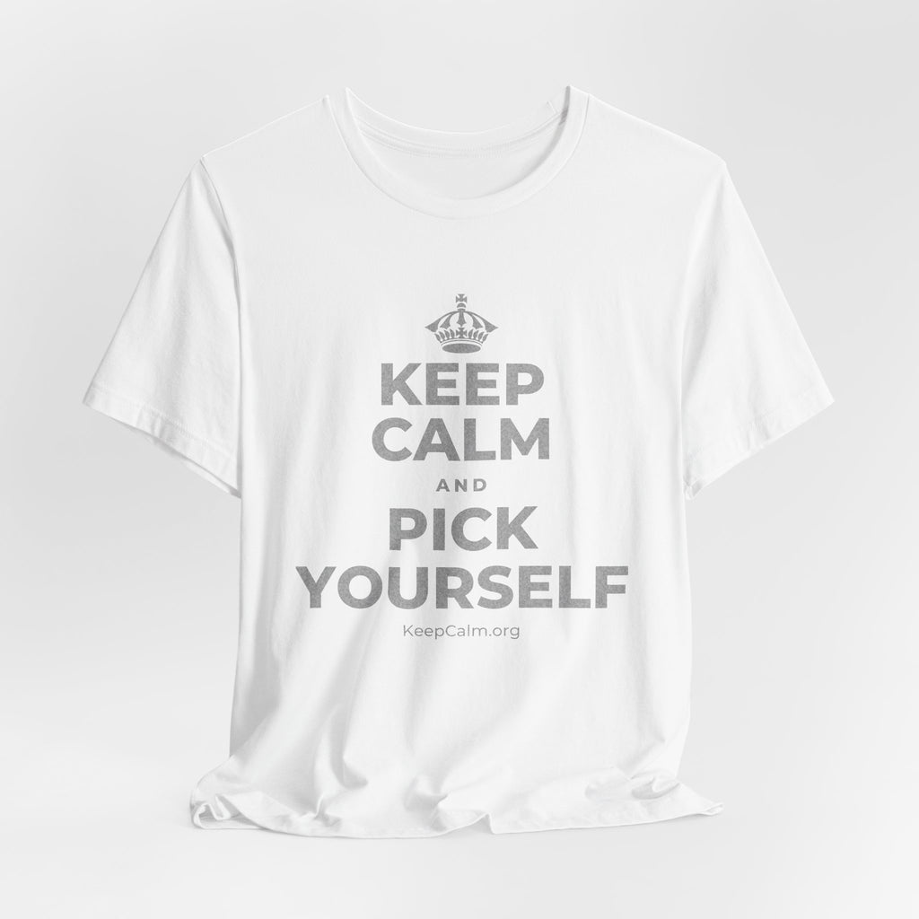 KEEP CALM AND PICK YOURSELF T-Shirt (White–Asphalt)