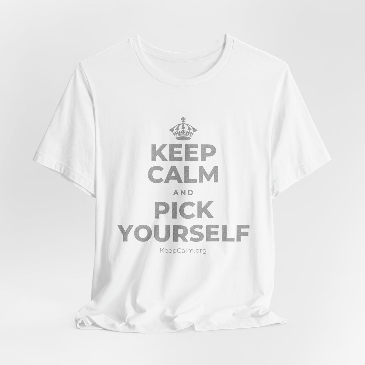 KEEP CALM AND PICK YOURSELF T-Shirt (White–Asphalt)