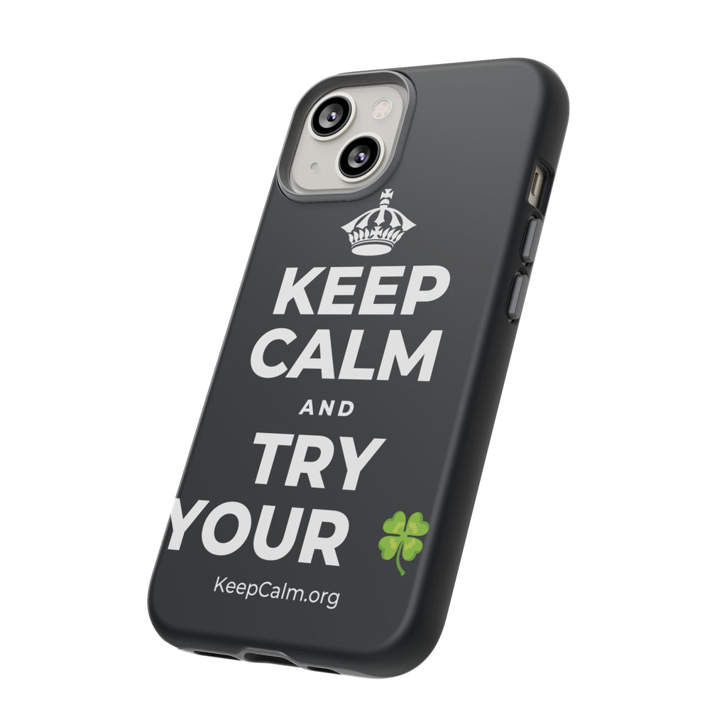 KEEP CALM AND TRY YOUR 🍀 Phone Case (Dark)
