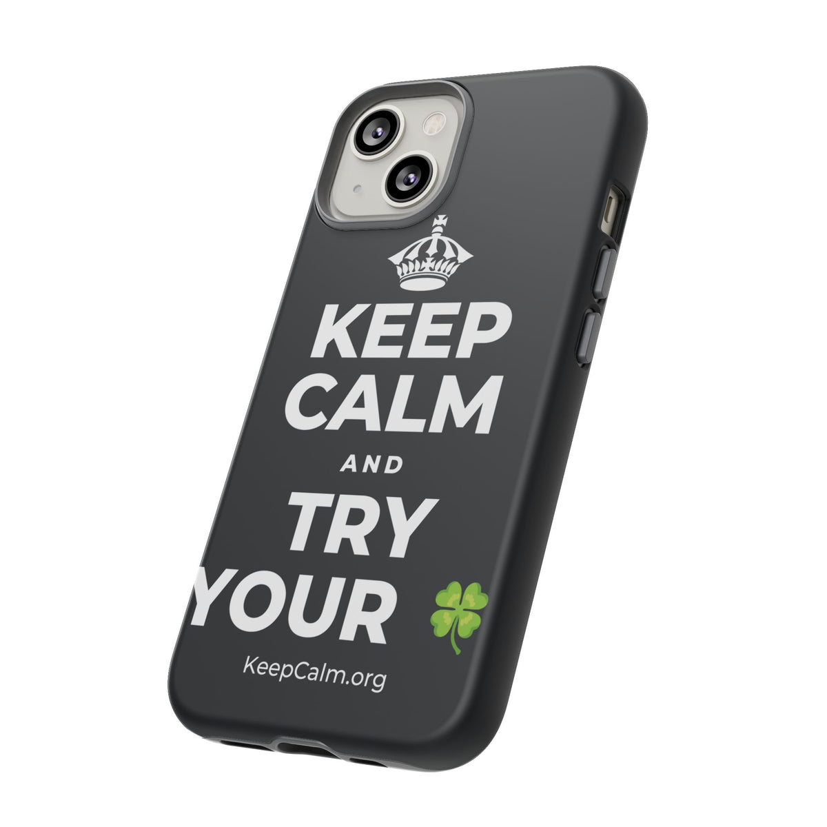 KEEP CALM AND TRY YOUR 🍀 Phone Case (Dark)