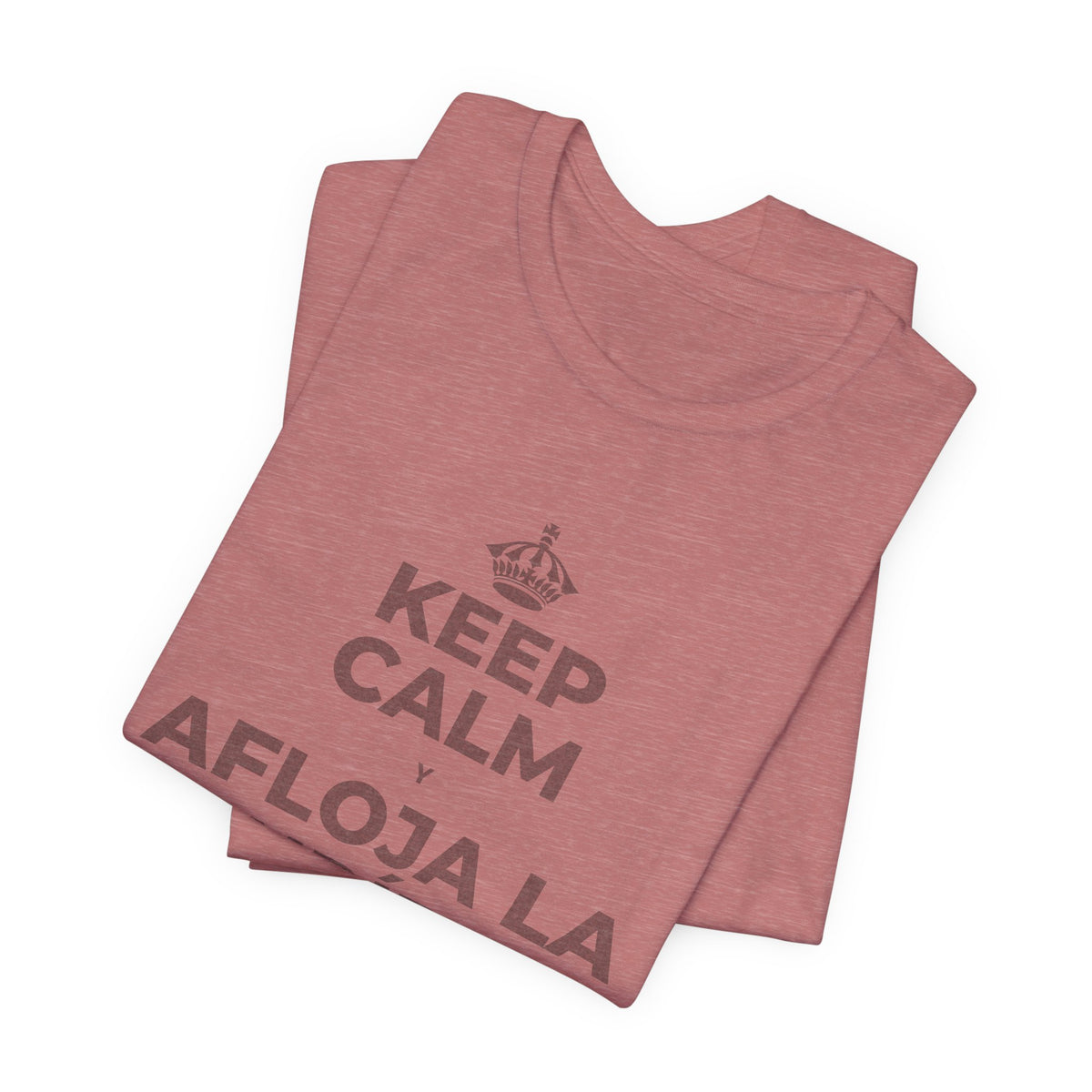 KEEP CALM Y AFLOJA LA MANDÍBULA T-Shirt (Soft Cream–Heather Mauve)