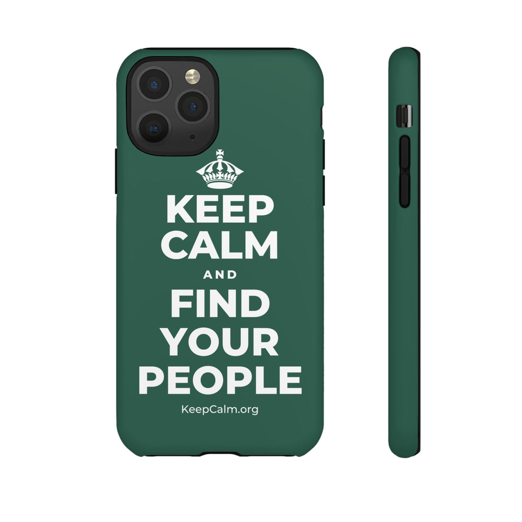KEEP CALM AND FIND YOUR PEOPLE Phone Case