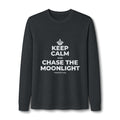 KEEP CALM AND CHASE THE MOONLIGHT Long Sleeve Tee