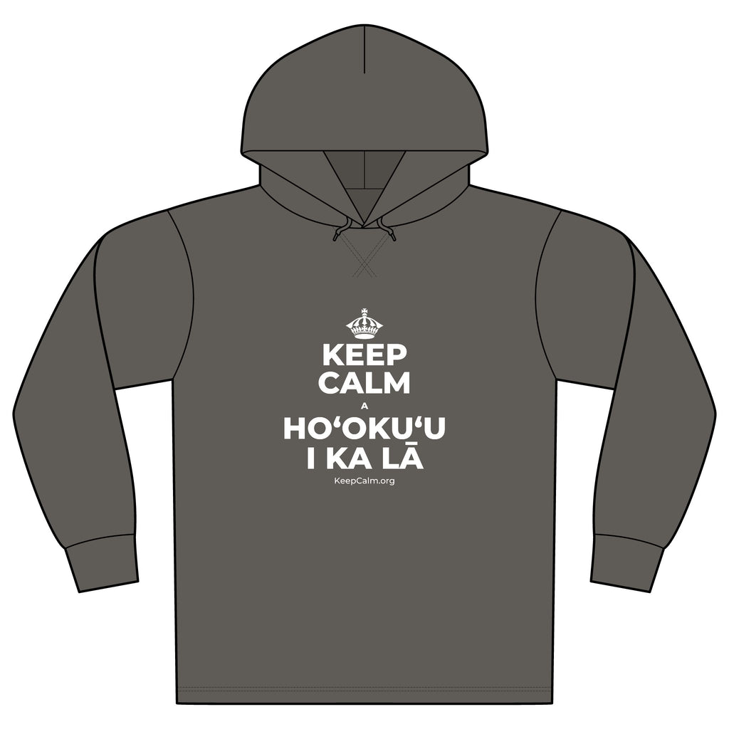 KEEP CALM A HOʻOKUʻU I KA LĀ Organic Hoodie Tee