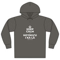 KEEP CALM A HOʻOKUʻU I KA LĀ Organic Hoodie Tee