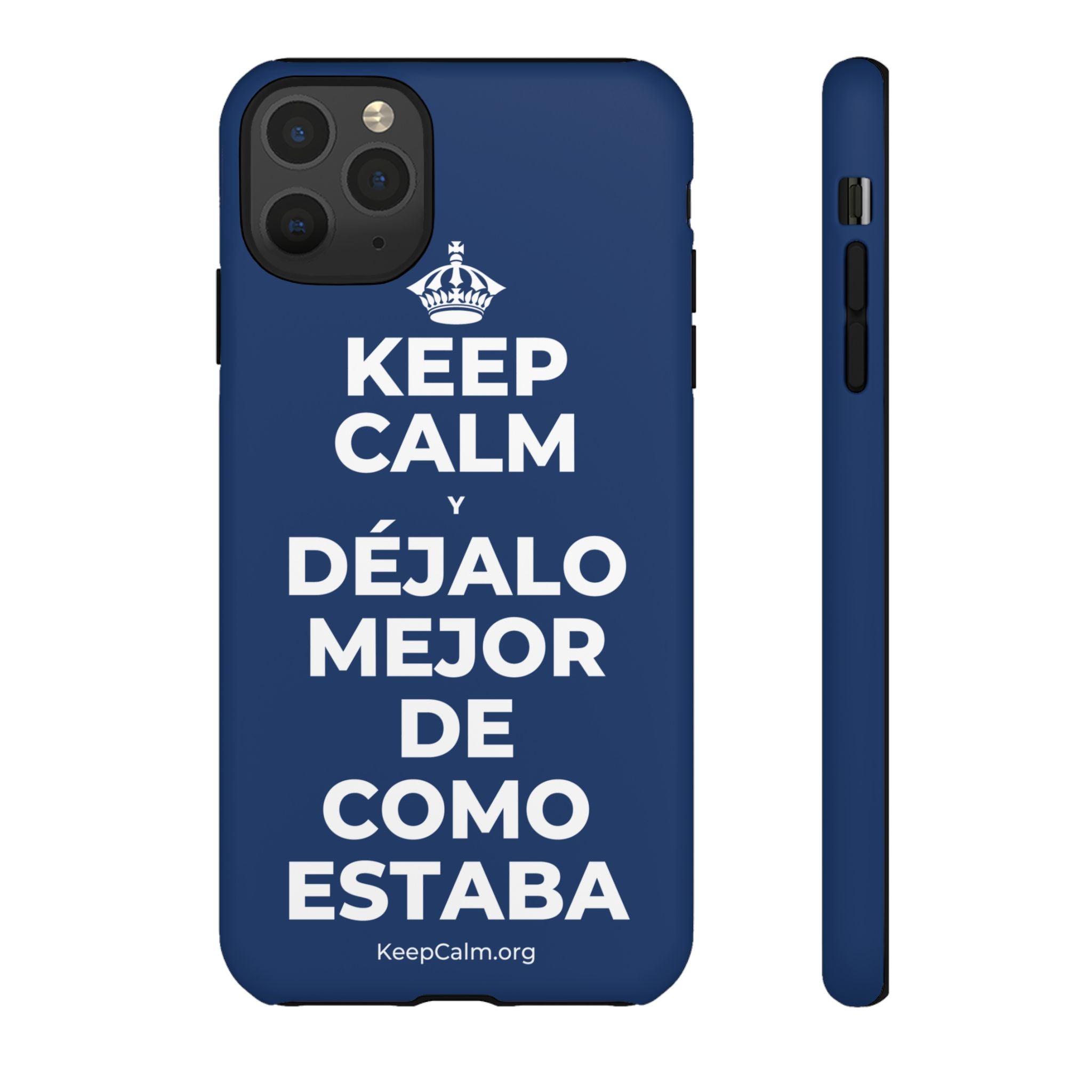 KEEP CALM Y DÉJALO MEJOR DE COMO ESTABA Phone Case